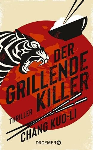 Kuo-Li, Chang Der grillende Killer: Thriller. | Cooler Hard-boiled-Thriller aus Taiwan (Der Killer und der Kommissar, Band 1)