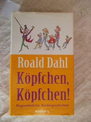Schönfeldt, Sybil Köpfchen, Köpfchen!: Ungewöhnliche Kindergeschichten
