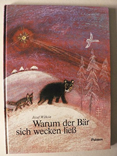 Wilkon, Józef Warum der Bär sich wecken ließ: Eine Weihnachtsgeschichte