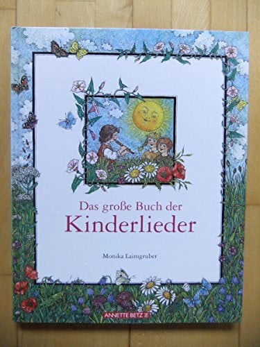 Monika Laimgruber Das grosse Buch der Kinderlieder