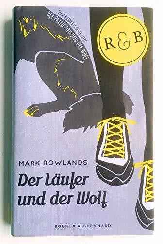 Michael Hein Der Läufer und der Wolf: Philosophische Betrachtungen von unterwegs