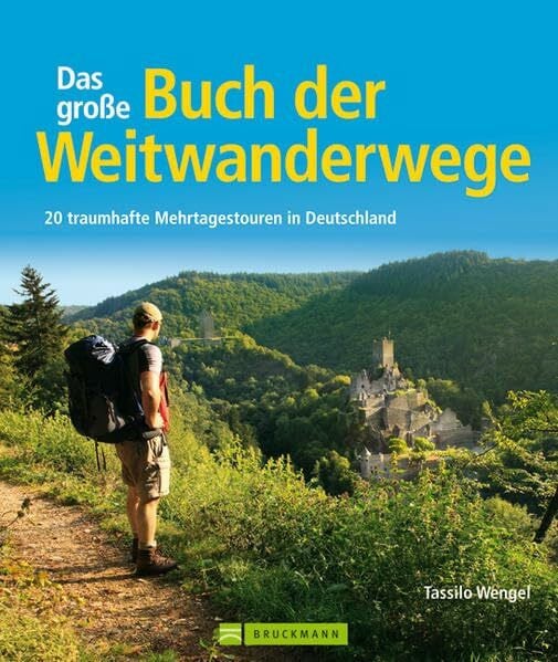 Wengel, Tassilo Das große Buch der Weitwanderwege: 20 traumhafte Mehrtagestouren in Deutschland