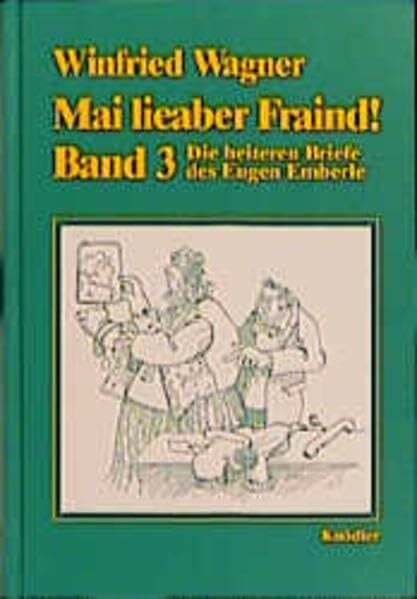 Helferstorfer, Hans Mai lieaber Fraind!, Bd.3: Die heiteren Briefe des Eugen Emberle