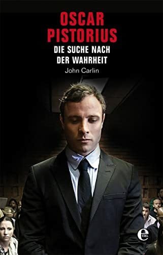 Gockel, Bernd Oscar Pistorius: Auf der Suche nach der Wahrheit