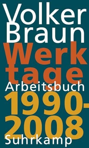 Braun, Volker Werktage 2: Arbeitsbuch 1990 - 2008