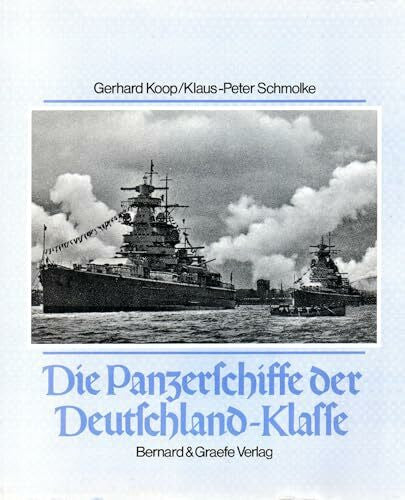 Schmolke, Klaus P Die Panzerschiffe der Deutschland-Klasse