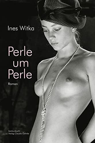 Ines Witka Perle um Perle: Erotischer Roman