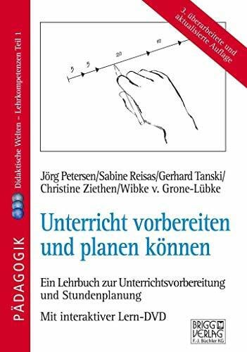 Ziethen, Christine Unterricht vorbereiten und planen können: Didaktische Welten - Lehrkompetenzen Teil 1 / Ein Lehrbuch zur Unterrichtsvorbereitung und Stundenplanung mit interaktiver Lern-DVD