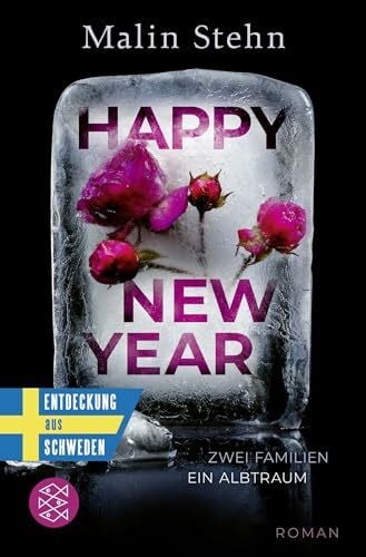 Stehn, Malin Happy New Year – Zwei Familien, ein Albtraum: »An Spannung und psychologischer Raffinesse kaum zu überbieten.« WDR