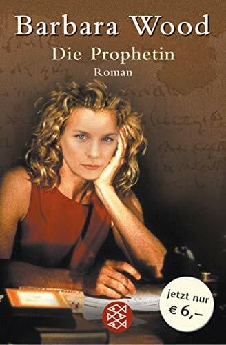 Wood, Barbara Die Prophetin: Roman