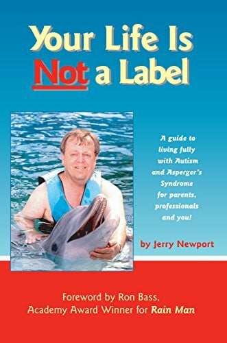 Bass, Ron Your Life Is Not a Label: A Guide to Living Fully with Autism and Asperger's Syndrome for Parents, Professionals and You!