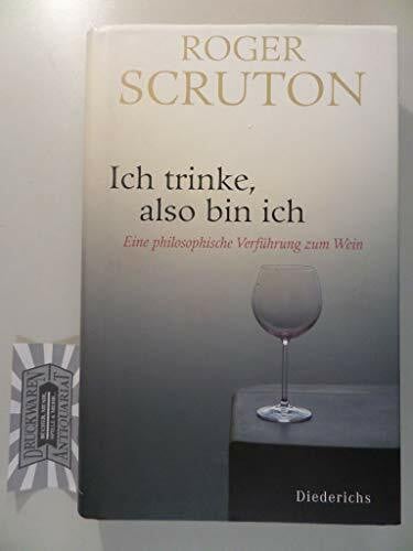 Kreissl, Reinhard Ich trinke, also bin ich: Eine philosophische Verführung zum Wein
