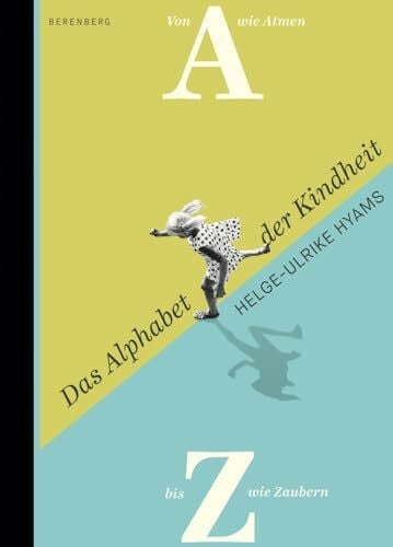 Hyams, Helge-Ulrike Das Alphabet der Kindheit: Von A wie Atmen bis Z wie Zaubern
