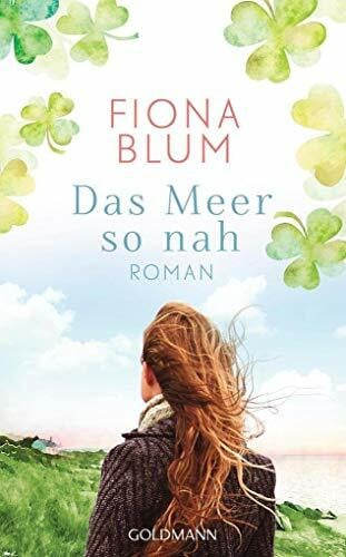 Blum, Fiona Das Meer so nah: Roman