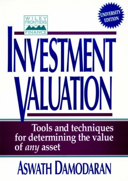 Damodaran, Aswath Investment Valuation: Tools and Techniques for Determining the Value of Any Asset (Wiley Frontiers in Finance)