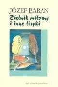 Baran, Józef Zielnik miłosny i inne liryki