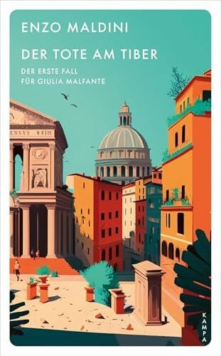 Maldini, Enzo Der Tote am Tiber: Der erste Fall für Giulia Malfante (Ein Fall für Giulia Malfante)