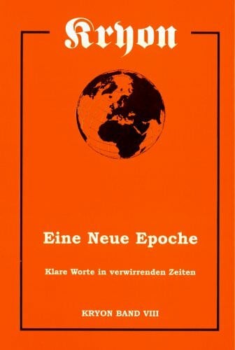 Carroll, Lee Eine Neue Epoche: Klare Worte in verwirrenden Zeiten (Die Lehrbuchserie von Kryon)