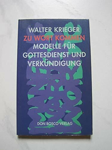 Walter Krieger Zu Wort kommen - Modelle für Gottesdienst und Verkündigung