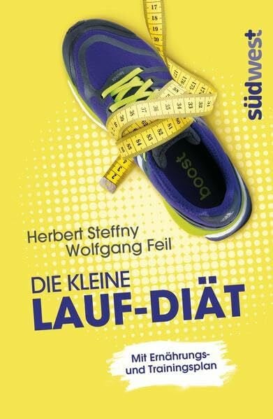 Feil, Wolfgang Die kleine Lauf-Diät: Mit Ernährungs- und Trainingsplan