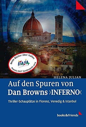 Julian, Helena Auf den Spuren von Dan Browns 'Inferno': Thriller-Schauplätze in Florenz, Venedig und Istanbul