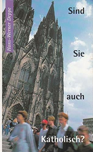 Deppe, Hans-Werner Sind Sie auch katholisch?