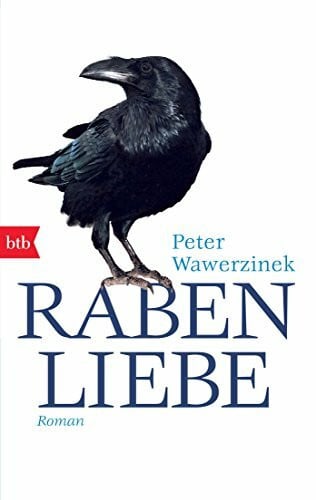 Wawerzinek, Peter Rabenliebe: Roman