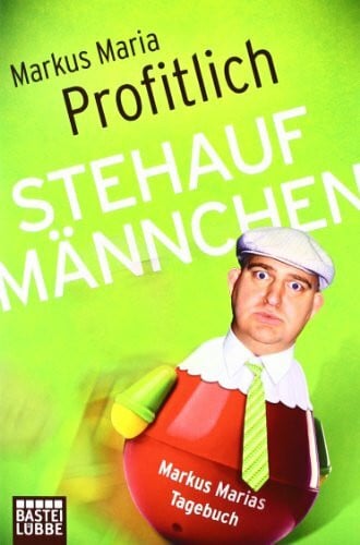 Profitlich, Markus Maria Stehaufmännchen: Markus Marias Tagebuch