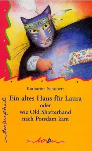 Schubert, Katharina Tabu Taschenbücher, Nr.50, Ein altes Haus für Laura oder Wie Old Shatterhand nach Potsdam kam: Roman