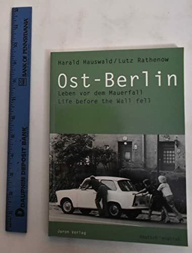 Rathenow, Lutz Ost-Berlin: Leben vor dem Mauerfall /Life before the Wall fell