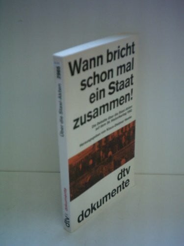 Klaus-Dietmar Henke Wann bricht schon mal ein Staat zusammen! Die Debatte über die Stasi-Akten auf dem 39. Historikertag 1992