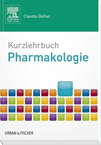 Dellas, Claudia Kurzlehrbuch Pharmakologie: mit Zugang zur mediscript Lernwelt