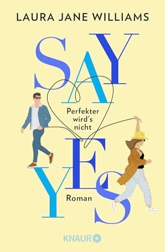 Lipp, Nadine Say yes - Perfekter wird‘s nicht: Roman | Flitterwochen ohne Ehemann - eine moderne Liebeskomödie aus England