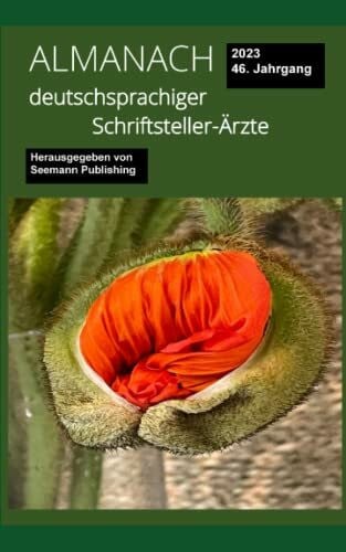 23 weitere Autorinnen und Autoren Almanach deutschsprachiger Schriftsteller-Ärzte: Ausgabe 2023