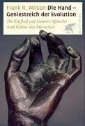 Wilson, Frank R. Die Hand, Geniestreich der Evolution