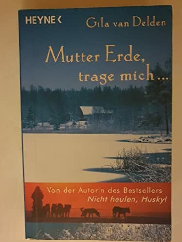Delden, Gila van Mutter Erde, trage mich ...