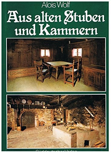 Wolf, Alois Aus alten Stuben und Kammern