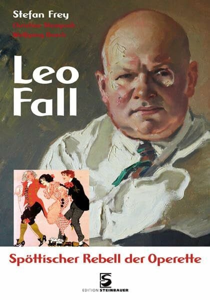 Dosch, Wolfgang Leo Fall: Spöttischer Rebell der Operette