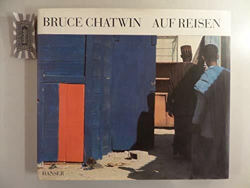 Chatwin, Bruce Auf Reisen: Photographien und Notizen