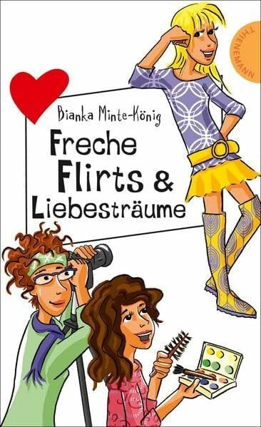 Bianka Minte-König Freche Flirts & Liebesträume (Freche Mädchen – freche Bücher!)