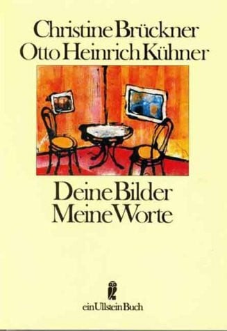 Kühner, Otto H Deine Bilder - Meine Worte