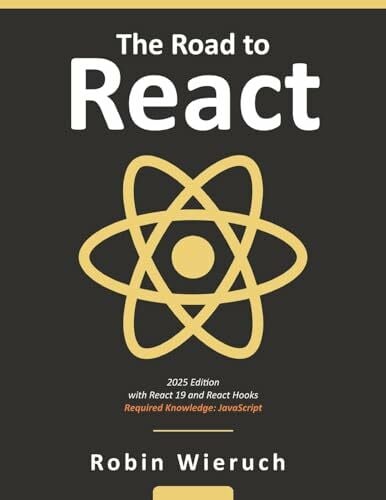 Wieruch, Robin The Road to React: Your journey to master plain yet pragmatic React.js