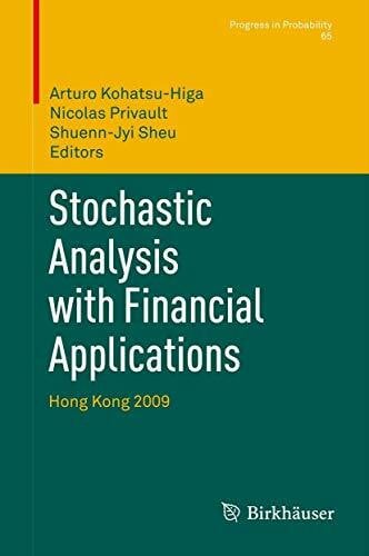 Sheu, Shuenn-Jyi Stochastic Analysis with Financial Applications: Hong Kong 2009 (Progress in Probability, 65, Band 65)