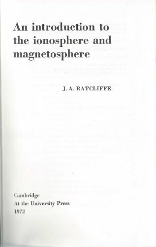 Ratcliffe, J. A. Introduction to the Ionosphere and Magnetosphere