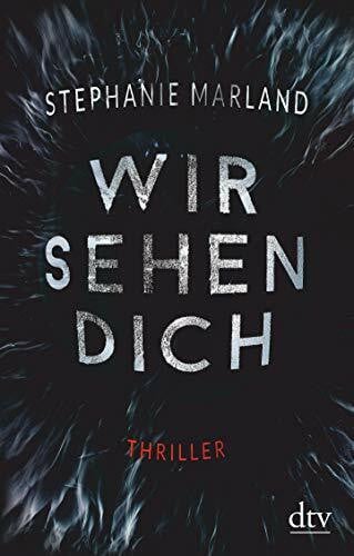 Blum, Christine Wir sehen dich: Thriller (Clementine Starke, Band 1)