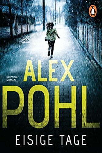 Pohl, Alex Eisige Tage: Kriminalroman (Ein Fall für Seiler und Novic, Band 1)