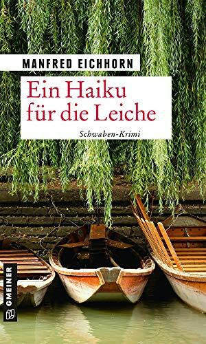 Eichhorn, Manfred Ein Haiku für die Leiche: Kriminalroman (Hauptkommissar Klaus Lott)
