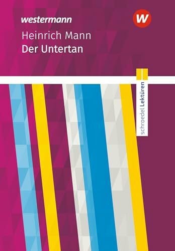 Mann, Heinrich Schroedel Lektüren: Heinrich Mann: Der Untertan Textausgabe