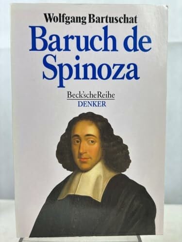 Bartuschat, Wolfgang Baruch de Spinoza (Beck'sche Reihe - Denker: Leben. Werk. Wirkung)