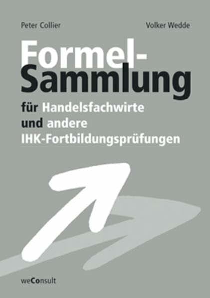 Wedde, Volker Formelsammlung für Handelsfachwirte und andere IHK-Fortbildungsprüfungen